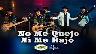 No Me Quejo Ni Me Rajo  Los Tucanes De Tijuana X Tapy Quintero Video Oficial