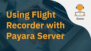 Using Flight Recorder with Payara Server