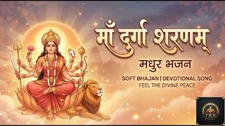 Maa Durga Sharanam | माँ दुर्गा शरणम् | Soft & Peaceful Durga Bhajan #trkseries screenshot 3