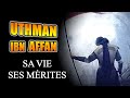 Uthman ibn affan  lhomme aux deux lumires