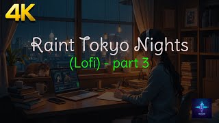 Rainy Tokyo Nights (part 3)🌧️ Lofi &amp; Chillhop Beats | Study, Relax, Sleep | Jazzy Rainy Vibes #lofi
