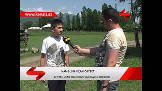 Qaxda Namelum Obyekt Gorundu