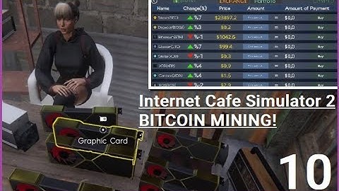 BITCOIN MINING! Internet Cafe Simulator 2 Episode 10