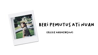 Beri Pemutus Ati Nuan - Rickie Andrewson Lydbie Cover