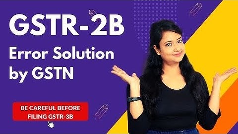 GSTR-2B error Solution, Watch before filing GSTR-3B