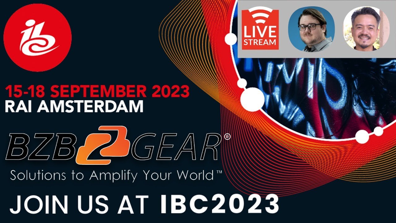BZBGEAR Talks: We're going to Amsterdam! Come Join Us at IBC 2023 ...