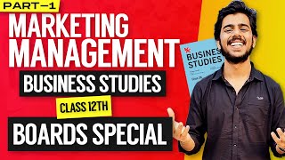 BST ONE SHOT - Marketing Management (Part - 1/2) | Class 12th Business Studies Board Exam 2023