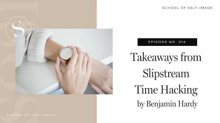 314: Takeaways from Slipstream Time Hacking by Benjamin Hardy