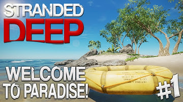 Stranded Deep! | Part #1 | Welcome to Paradise!