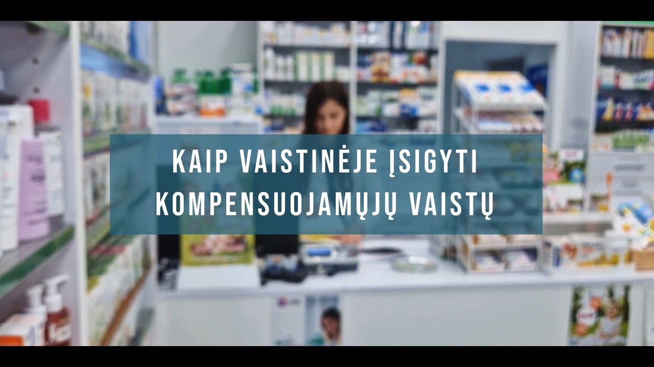 Kaip įsigyti kompensuojamųjų vaistų