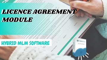 Mastering the Licence Agreement module of hybrid mlm | MLM training video | MLM module explanation