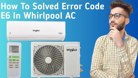 Whirlpool AC E6 Error Code || Whirlpool Inverter AC E6 Error Code Problem Solve || Hindi Explain