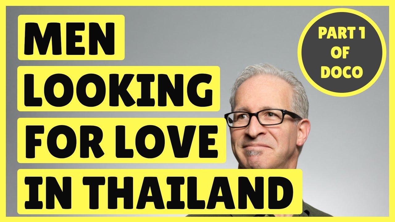 Men Looking For Love in Thailand ❤️ Old Men And Thai Women | Thai Brides Documentary Part 1