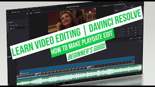 Learn Video Editing | DaVinci Resolve Beginner Guide | How to create Play Date Edit Tutorial