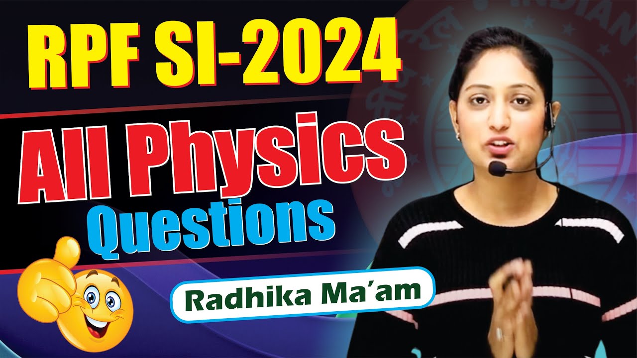 RPF SI 2024 All 33 physics questions asked in exam by Radhika mam
