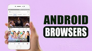 Top 5 Best Web Browsers for Android 2018 - Fastest & Secure
