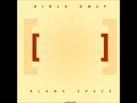 Girls Only - Blank Space (Sub Phonix Remix)