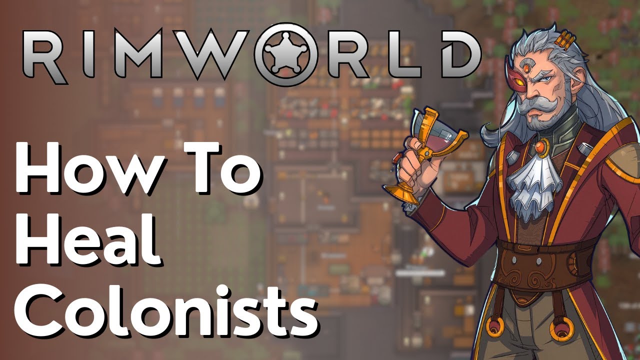 How To Heal Someone In Rimworld