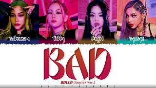 DOLLA - 'BAD' (English Ver.) Lyrics [Color Coded_Eng]