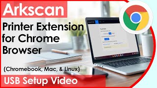 Chrome Arkscan Printer Extension USB Setup