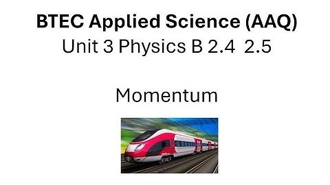 BTEC Applied Science AAQ Physics B2.4 2.5