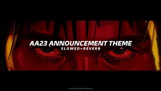 Aa23 Announcement Theme - Slowed Reverb Loki Anirudh