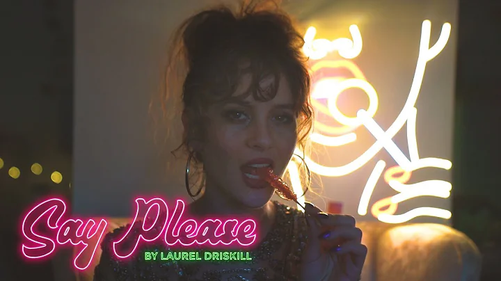 Laurel Driskill - "Say Please" (Official Music Video)