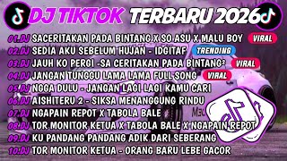 DJ TIKTOK TERBARU 2026🎵DJ SACERITAKAN PADA BINTANG X SO ASU X MALU BOY🎵DJ SEDIA AKU SEBELUM HUJAN 