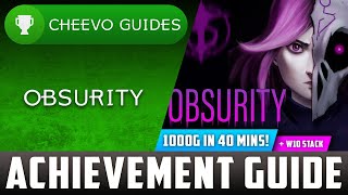 Obsurity - Achievement Guide (Xbox/W10) **1000G IN 40 MINS / x2 WITH W10 STACK**