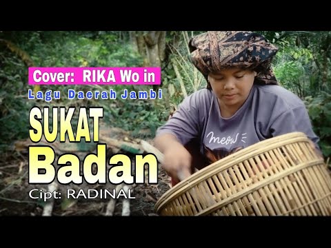 SUKAT BADAN - Rika Wo in ~ Lagu Daerah Jambi (official music video)