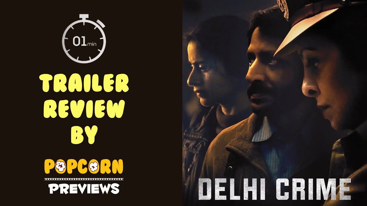 Delhi Crime: Season 2 | 1 Min Trailer REVIEW By POPCORN PREVIEWS | Netflix India