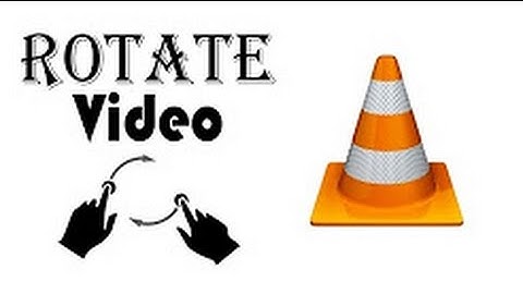 How to flip or rotate video to any direction you want