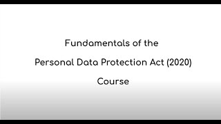 Intro clip on the Fundamentals of Personal Data Protection Act 2020