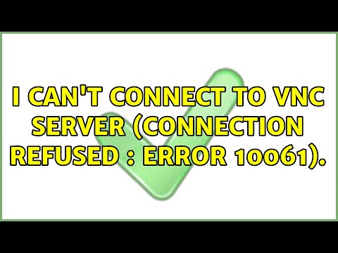 I can't connect to VNC Server (connection refused : error 10061).