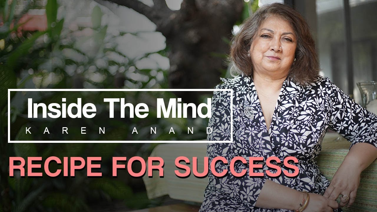 Inside The Mind: Karen Anand | Recipe For Success