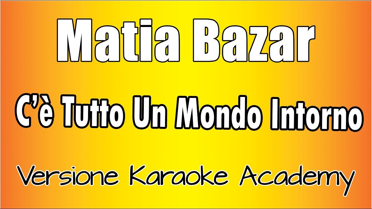 C E Tutto Un Mondo Intorno Testo