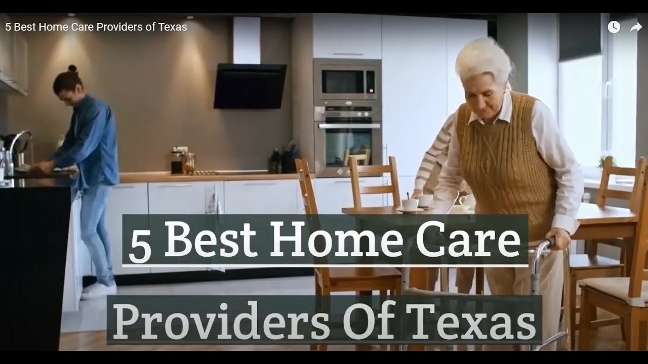 5 Best Home Care Providers of Texas YouTube