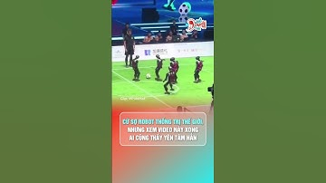 Chơi đá bóng mà tốn robot quá | Hóng Chuyện Đó Đây