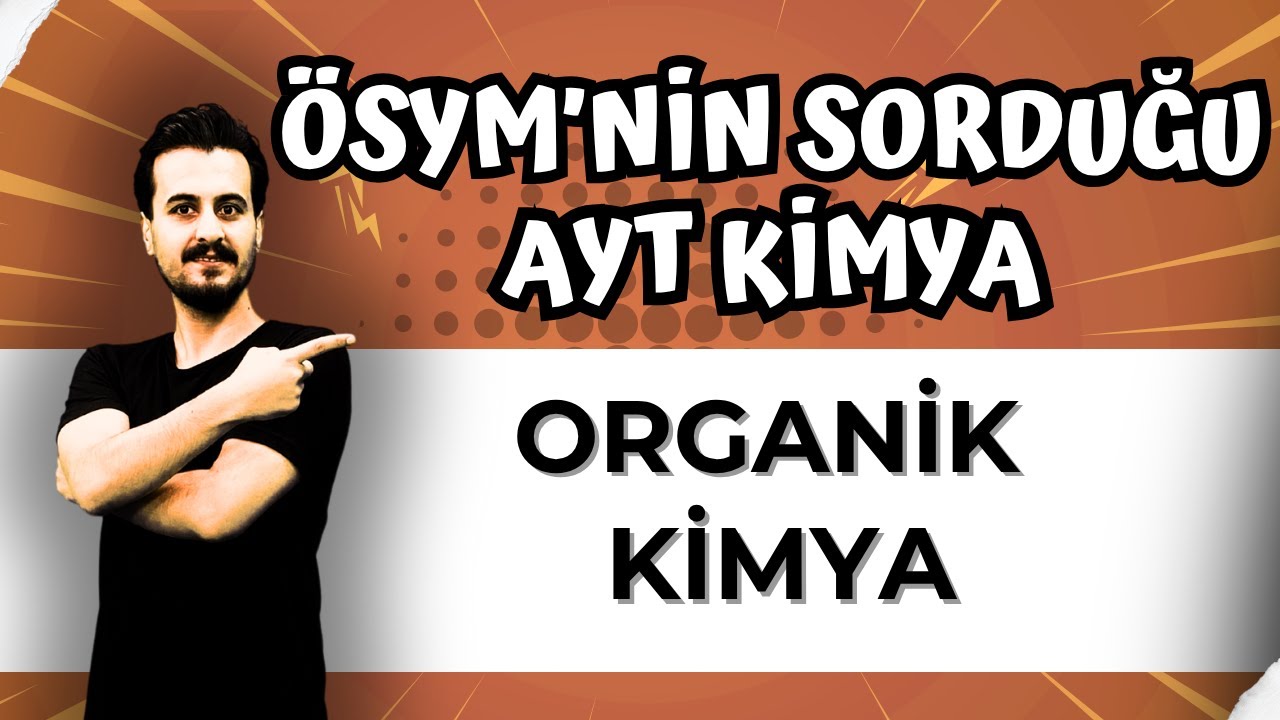 ÖSYM'nin Sorduğu AYT Kimya | Organik Kimya | AYT KİMYA FULL TEKRAR