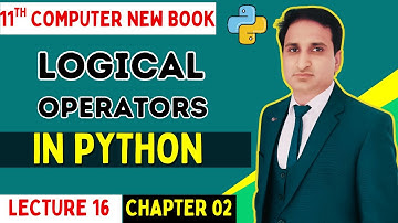 Logical Operators in Python | AND, OR, NOT operator in Python | Class 11 Computer