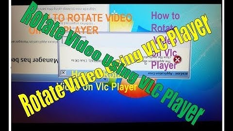 How to Rotate & Save a Video using VLC Media Player