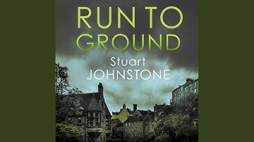 Chapter 10.8 & Chapter 11.1 - Run to Ground