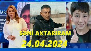 : Sni axtariram 24.04.2024 Tam verilis / Seni axtariram 24.04.2024 Tam verilish