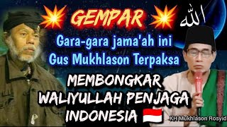 Download Lagu GEMPAR 💥 Gara-gara jama'ah ini Gus Mukhlason Terpaksa membongkar Waliyullah penjaga Indonesia MP3