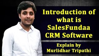 Introduction of what is SalesFundaa CRM Software | Explain by Murlidhar Tripathi | SalesFundaa