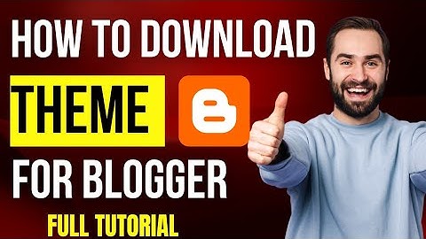How to download Theme/Template for Blogger | AdSense Friendly Blogger Templates | Blogger Tutorials