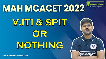 MAH MCACET 2022 I VJTI & SPIT OR NOTHING