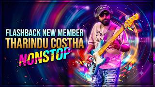 FLASHBACK NEW MEMBER 🎸 | THARINDU COSTHA NONSTOP අහල බලමු ✨| GREAT CHILLS #flashback #tharinducostha