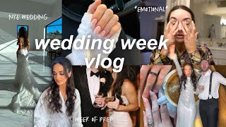 vlog: WEDDING WEEK! appointments, lastminute prep, BTS of our NYE wedding (emotional), day of recap