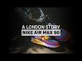 Nike air max 90 culture  a london story documentary